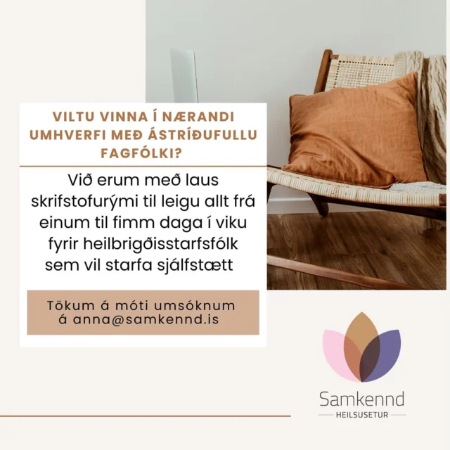 Við á Samkennd Heilsusetri erum að taka á móti umsóknum frá þeim sem vilja leigja hjá okkur skrifstofuaðstöðu.

Hver fagaðili undir hatti Samkenndar leigir aðstöðu og til greina kemur að taka herbergi á leigu í fimm daga eða leigja staka daga. Hver og einn starfar sjálfstætt og sér um eigin rekstur en nýtur góðs af því að vera í samfélagi með fjölbreyttum, ástríðufullum og stuðningsríkum hópi fagaðila.

Samkennd er í ný uppgerðu húsnæði og er allt rýmið hannað með það í huga að skjólstæðingum okkar líði sem best í fallegu og umvefjandi umhverfi. Skrifstofunum fylgja húsgögn, aðgengi er að biðstofu, fundarsal sem hægt er að nýta til námskeiðahalds, fyrirlestra og hópmeðferðir, snyrtingu, kaffistofu, hraðri nettengingu og heimasíðu. Snyrtileg aðkoma og næg bílastæði ásamt einstaklega hagstæðu leiguverði.

Við viljum bjóða upp á fjölbreytta þjónustu hjá fagaðilum sem starfa af ástríðu, vilja veita framúrskarandi þjónustu, meðferð og styðja skjólstæðinga okkar í átt að betri heilsu, vellíðan og sátt.

Við tökum vel á móti fyrirspurnum frá þeim sem vilja slást í hópinn. Samkennd er til húsa að Tunguhálsi 19, 2 hæð. Áhugasamir geta haft samband við Önnu Sigurðardóttur eiganda í gegnum netfangið anna@samkennd.is. Jafnframt er hægt að skoða þjónustu okkar inn á samkennd.is